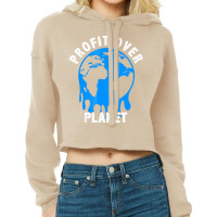 Profit Over Planet Environmental T Shirt Cropped Hoodie | Artistshot