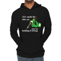 If It Smells Like Chicken You're Holding It Wrong Lightweight Hoodie | Artistshot