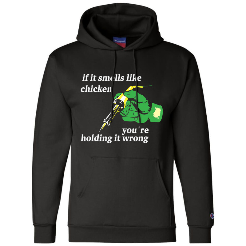 If It Smells Like Chicken You're Holding It Wrong Champion Hoodie by bettincam | Artistshot