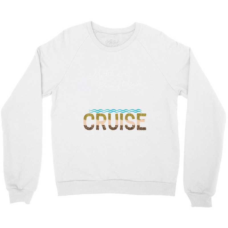 Cruise Trip Mother Daughter Cruise Ship Trip Leopa Crewneck Sweatshirt | Artistshot