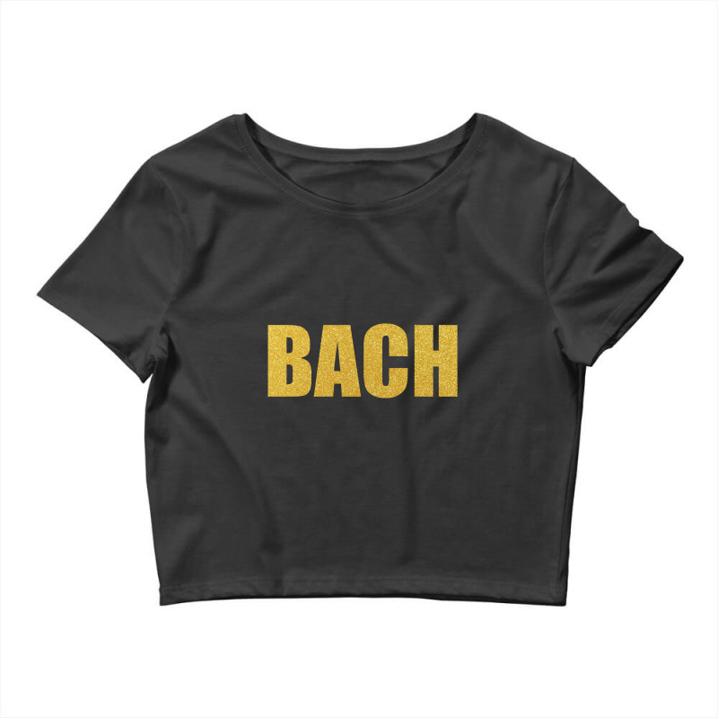 Bach, Inspiration Shirt, Bach Shirt, Johann Sebastian Bach... Crop Top | Artistshot