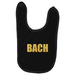 BACH, Inspiration Shirt, Bach Shirt, Johann Sebastian Bach... Baby Bibs | Artistshot
