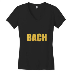 BACH, Inspiration Shirt, Bach Shirt, Johann Sebastian Bach... Women's V-Neck T-Shirt | Artistshot