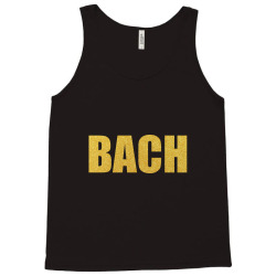 BACH, Inspiration Shirt, Bach Shirt, Johann Sebastian Bach... Tank Top | Artistshot