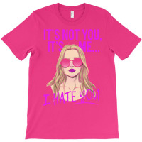 It's Not You T-shirt | Artistshot