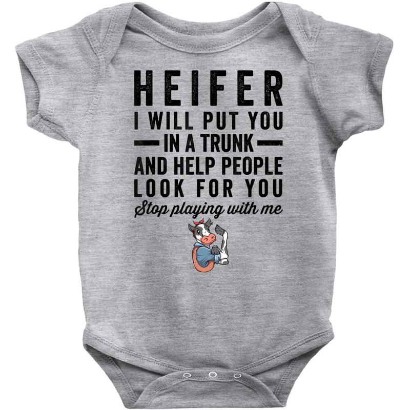 Heifer I Will Put You In Trunk And Help People Loo Baby Bodysuit by galloywa | Artistshot