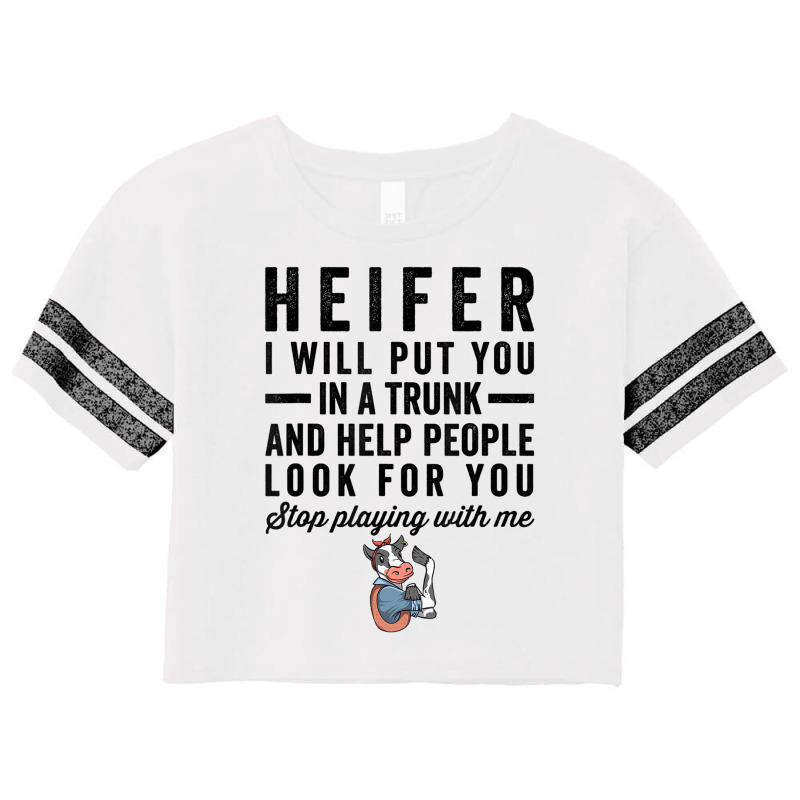 Heifer I Will Put You In Trunk And Help People Loo Scorecard Crop Tee by galloywa | Artistshot