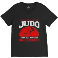 It Is A Judo Thing You Wouldnt Understand Judo V-neck Tee | Artistshot