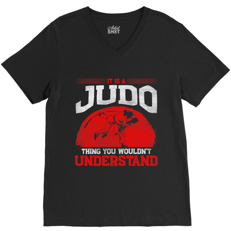 It Is A Judo Thing You Wouldnt Understand Judo V-Neck Tee by SweetCurl | Artistshot