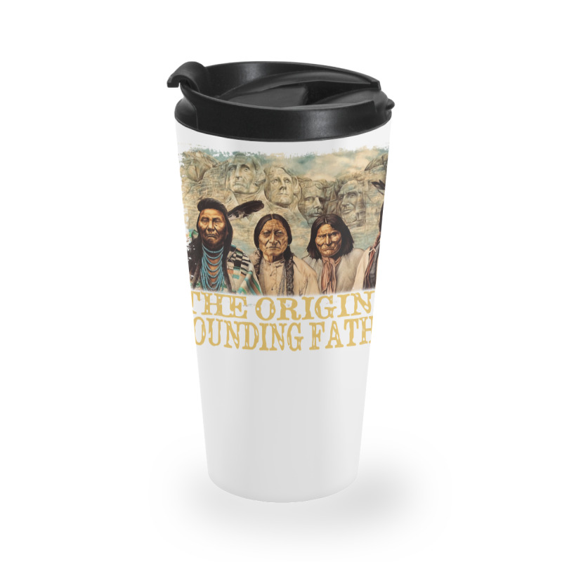 Original Founding Fathers Native American Pullover Travel Mug | Artistshot