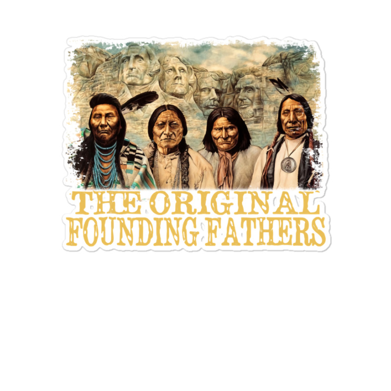 Original Founding Fathers Native American Pullover Sticker | Artistshot