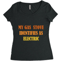 My Gas Stove Identifies As Electric T Shirt Women's Triblend Scoop T-shirt | Artistshot