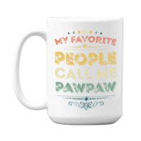 My Favorite People Call Me Pawpaw Funny Father's D 15 Oz Coffee Mug | Artistshot