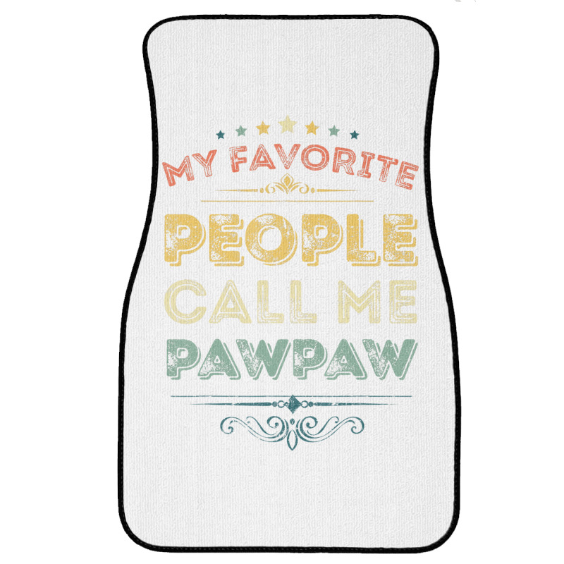 My Favorite People Call Me Pawpaw Funny Father's D Front Car Mat | Artistshot