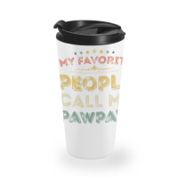 My Favorite People Call Me Pawpaw Funny Father's D Travel Mug | Artistshot