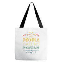 My Favorite People Call Me Pawpaw Funny Father's D Tote Bags | Artistshot