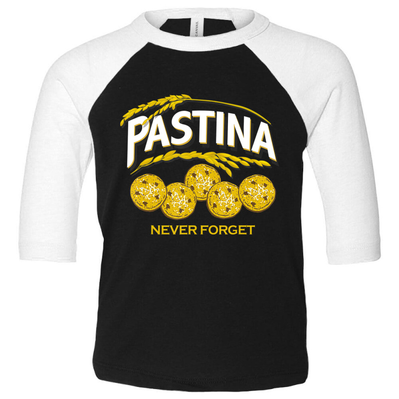 Pastina Never Forget Funny Food Lover T Shirt Toddler 3/4 Sleeve Tee by africaka | Artistshot