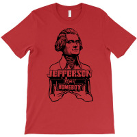 Jefferson Is My Homeboy T-shirt | Artistshot