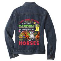 Work In My Garden And Hang Out With My Horses Thre Ladies Denim Jacket | Artistshot