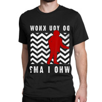 Twin Peaks Do You Know Who I Am The Arm Text Graph Classic T-shirt | Artistshot