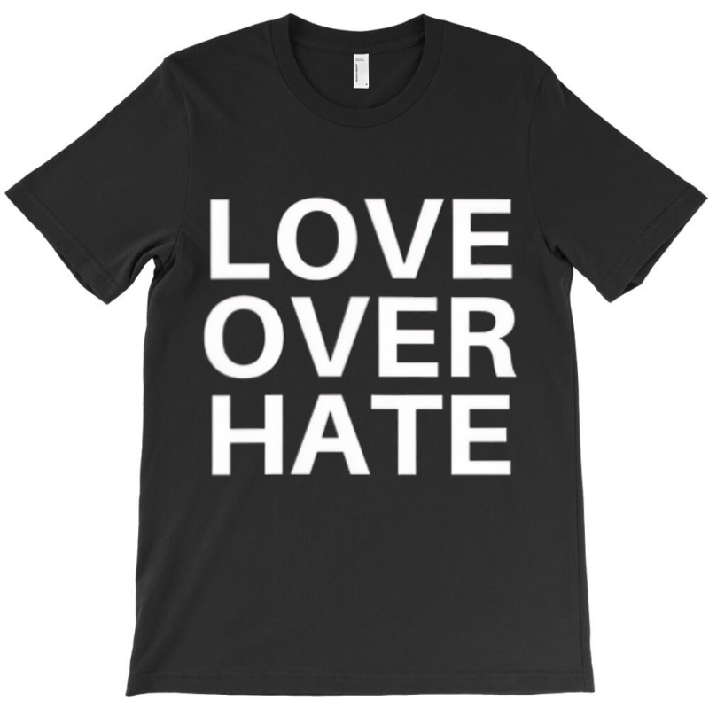 Love Over Hate T Shirt T-Shirt by kranendon | Artistshot