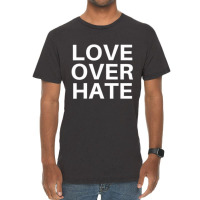 Love Over Hate T Shirt Vintage T-shirt | Artistshot