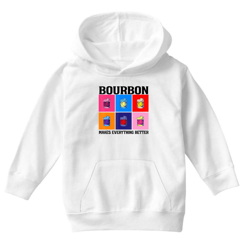 Bourbon Makes Everything Better T Shirt Youth Hoodie | Artistshot