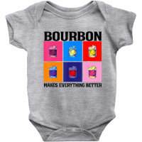 Bourbon Makes Everything Better T Shirt Baby Bodysuit | Artistshot