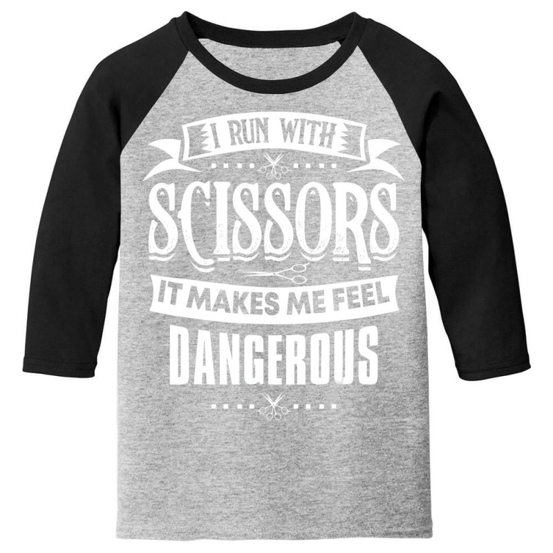 Hair Stylist I Run With Scissors T Shirt Youth 3/4 Sleeve by mauthe | Artistshot