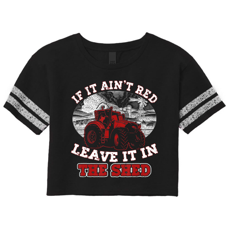 If It Ain't Red Leave It In The Shed Funny Farming Scorecard Crop Tee by hausch | Artistshot