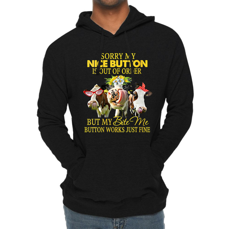 Cow Funny Sorry My Nice Button Is Out Of Order But Lightweight Hoodie | Artistshot