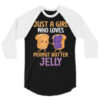 Peanut Butter And Jelly Girl Who Loves Peanut Butt 3/4 Sleeve Shirt | Artistshot