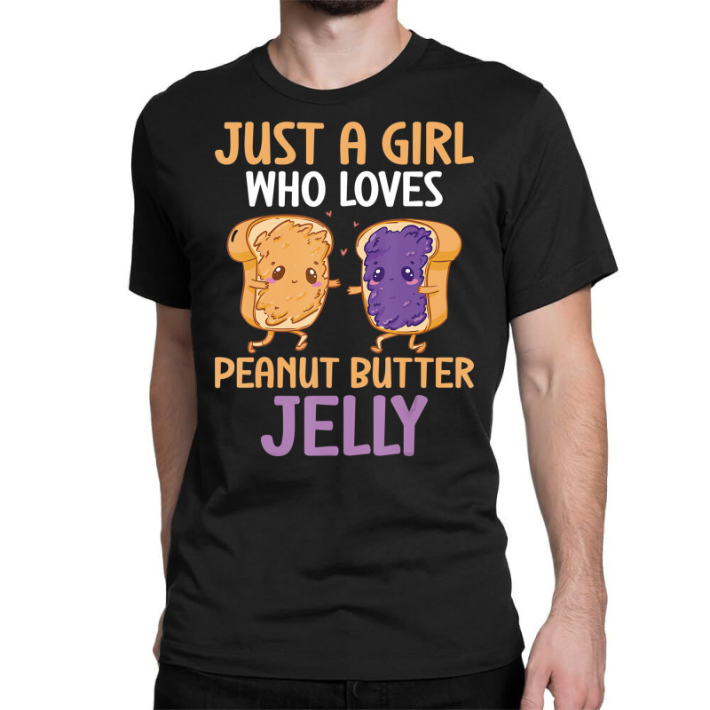 Peanut Butter And Jelly Girl Who Loves Peanut Butt Classic T-shirt | Artistshot