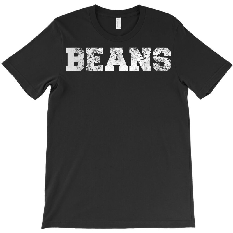 Shirt That Says Beans T Shirt T-shirt | Artistshot