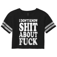 I Don't Know Shit About Fuck, Profanity Humor Desi Scorecard Crop Tee | Artistshot