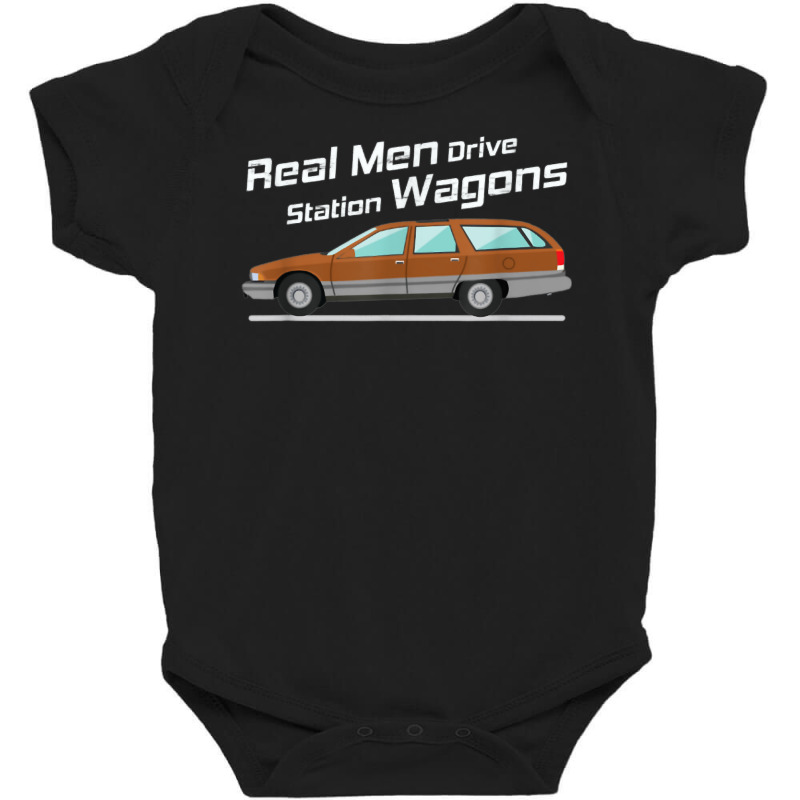 Station Wagon Shirt Real Men Drive Station Wagons Baby Bodysuit by fieyzacik | Artistshot