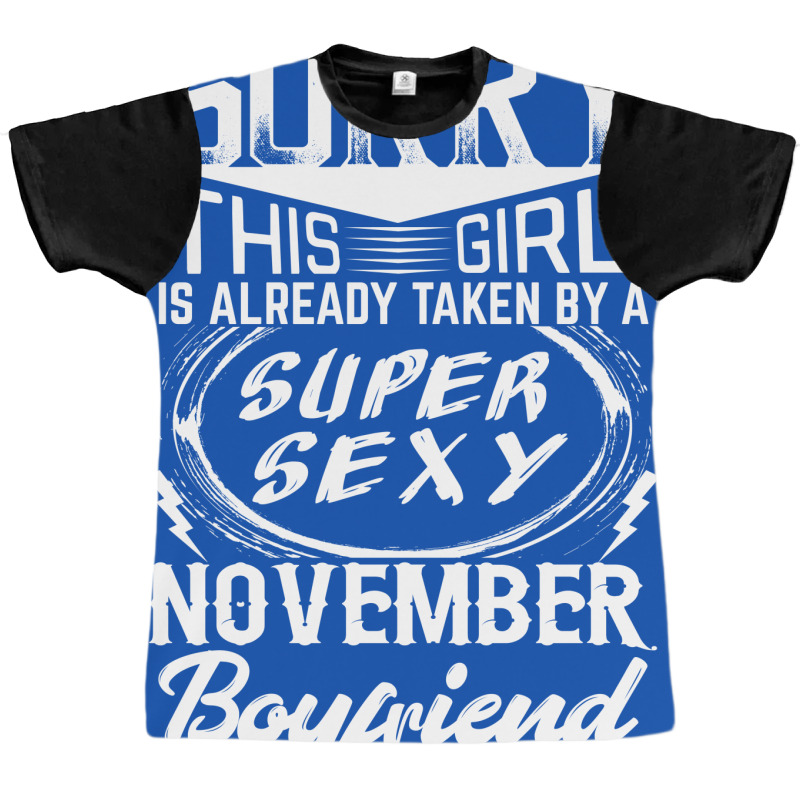 This Girl Is Taken By A Super Sexy November Boyfriend Graphic T-shirt | Artistshot