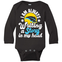 I Am Always Writing A Story In My Head Author Nove Long Sleeve Baby Bodysuit | Artistshot