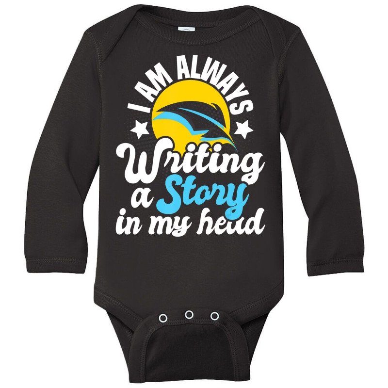 I Am Always Writing A Story In My Head Author Nove Long Sleeve Baby Bodysuit by galloywa | Artistshot