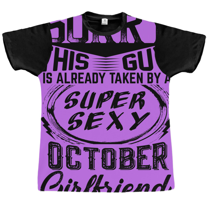 This Guy Is Taken By A Super Sexy October Girlfriend Graphic T-shirt | Artistshot