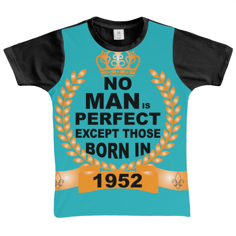 No Man Is Perfect Except Those Born In 1952 Graphic Youth T-shirt | Artistshot