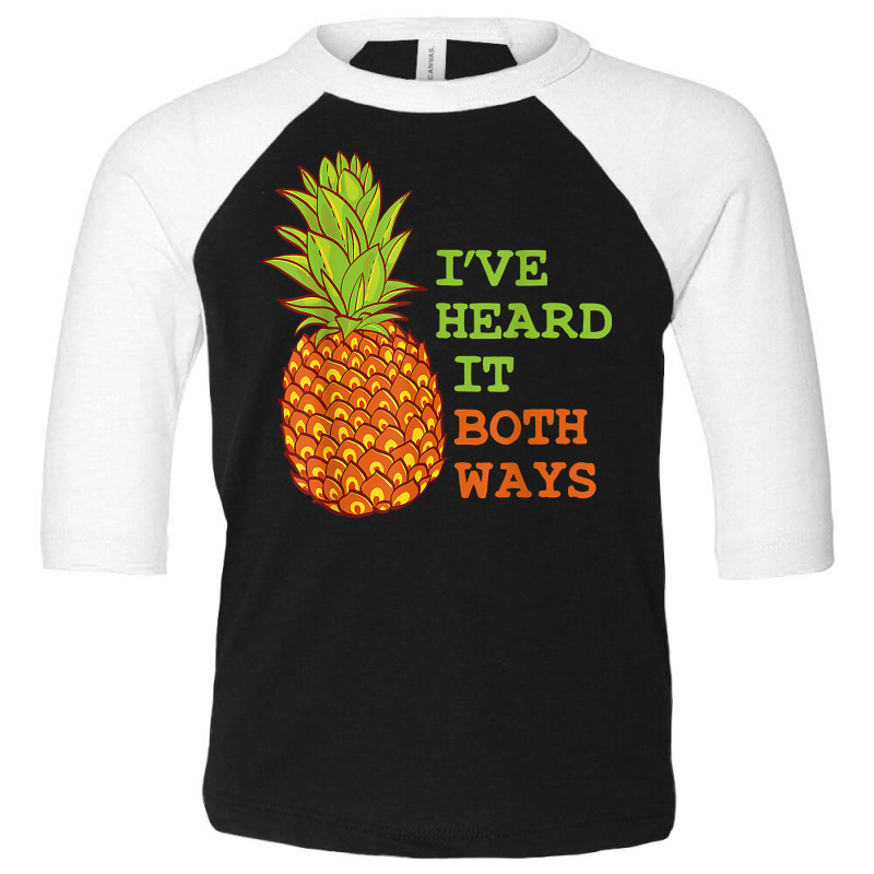 I’ve Heard It Both Ways Psych Pineapple Lover T Toddler 3/4 Sleeve Tee | Artistshot