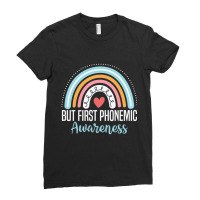 But First Phonemic Awareness Science Of Reading Te Ladies Fitted T-shirt | Artistshot