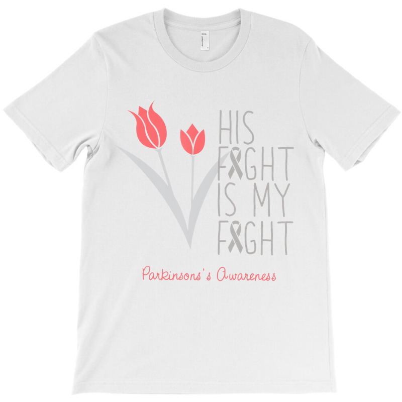 His Fight Is My Fight Parkinson's Awareness T Shir T-shirt | Artistshot