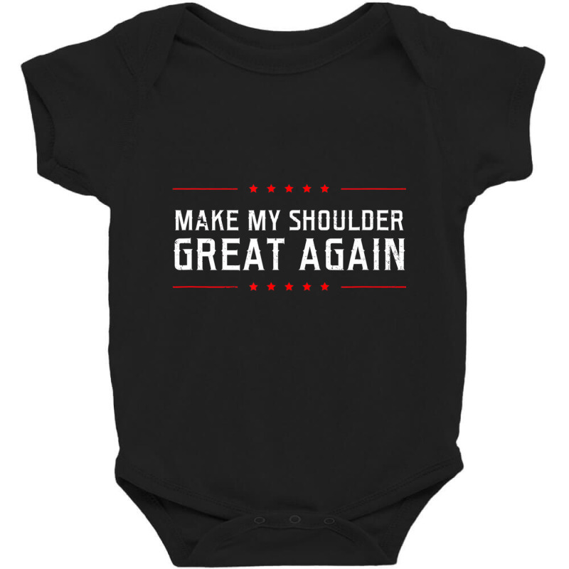 Make My Great Again Design Shoulder Surgery T Shir Baby Bodysuit by kranendon | Artistshot