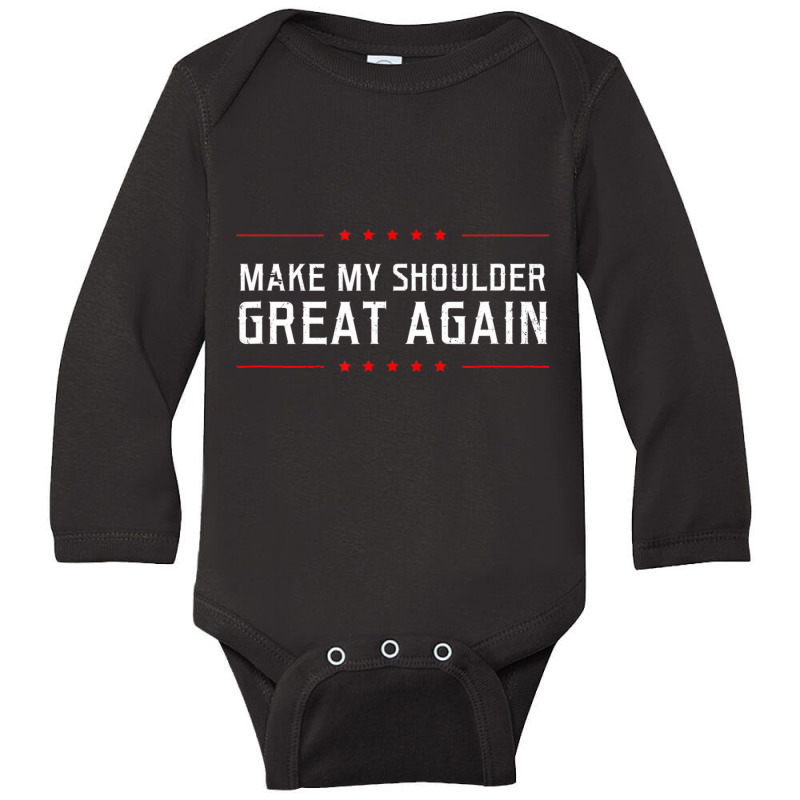 Make My Great Again Design Shoulder Surgery T Shir Long Sleeve Baby Bodysuit by kranendon | Artistshot