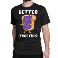 Peanut Butter Jelly Funny Food Lover Better Togeth Classic T-shirt | Artistshot