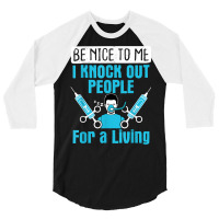 Nurse Anesthetist I Knock Out People Crna Anesthes 3/4 Sleeve Shirt | Artistshot