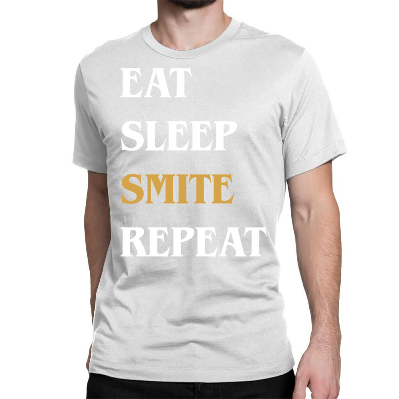 Eat Sleep Smite Repeat   Funny Paladin 30 Classic T-shirt | Artistshot