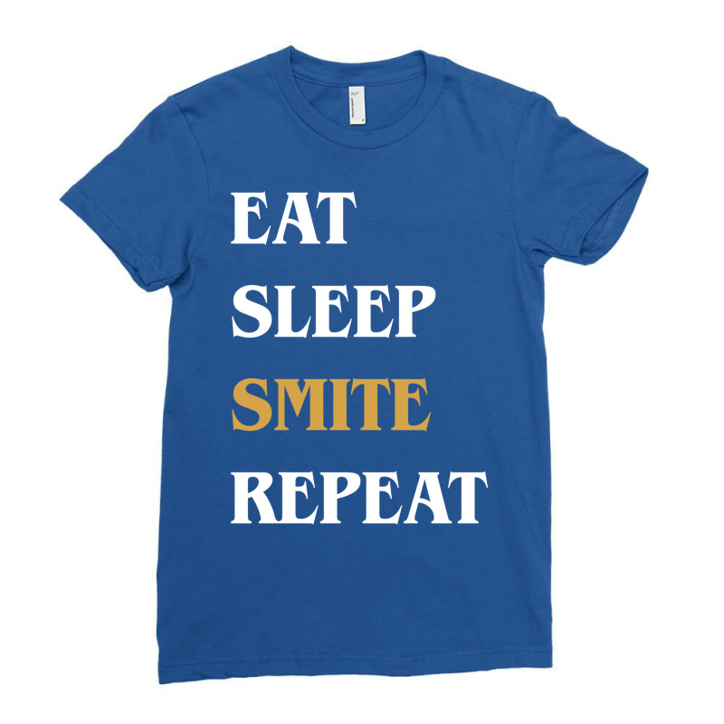 Eat Sleep Smite Repeat   Funny Paladin 13 Ladies Fitted T-Shirt by muttygleberp | Artistshot